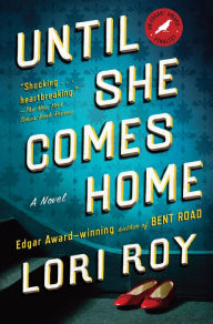 Title: Until She Comes Home: A Suspense Thriller, Author: Lori Roy