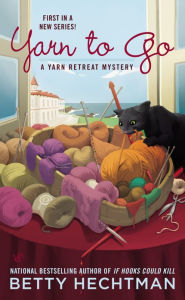 Title: Yarn to Go (Yarn Retreat Series #1), Author: Betty Hechtman