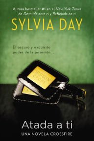 Title: Atada a ti, Author: Sylvia Day