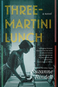 Title: Three-Martini Lunch, Author: Suzanne Rindell