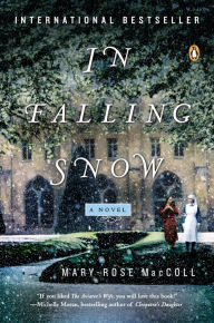 Title: In Falling Snow: A Novel, Author: Mary-Rose MacColl