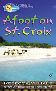 Title: Afoot on St. Croix, Author: Rebecca M. Hale