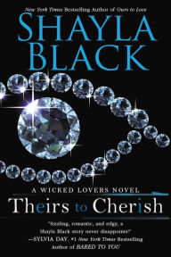 Title: Theirs to Cherish (Wicked Lovers Series #8), Author: Shayla Black