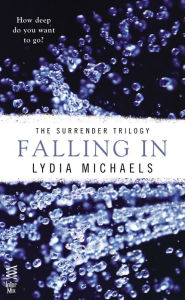 Title: Falling In (Lydia Michaels' Surrender Series #1), Author: Lydia Michaels