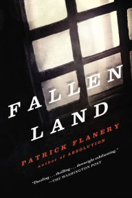 Title: Fallen Land: A Novel, Author: Patrick Flanery
