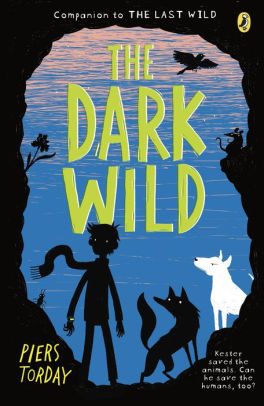 The Dark Wild (Last Wild Series #2) by Piers Torday | NOOK Book (eBook ...