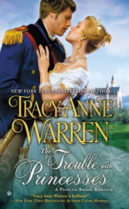 Title: The Trouble With Princesses, Author: Tracy Anne Warren