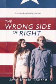 Title: The Wrong Side of Right, Author: Jenn Marie Thorne