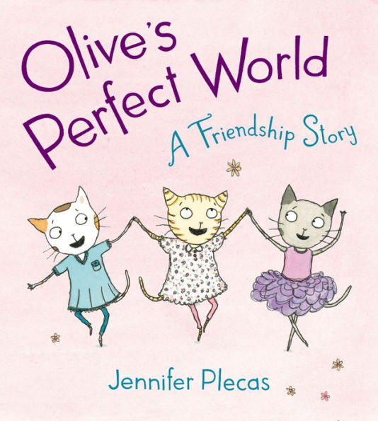 Olive's Perfect World: A Friendship Story