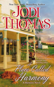 Title: A Place Called Harmony, Author: Jodi Thomas