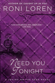 Title: Need You Tonight (Loving on the Edge Series #6), Author: Roni Loren