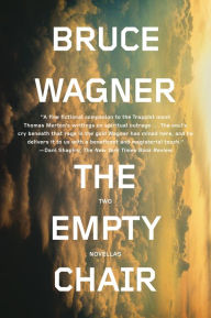 Title: The Empty Chair: Two Novellas, Author: Bruce Wagner