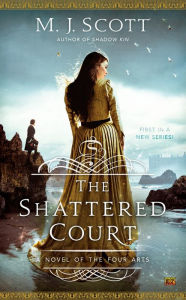 Title: The Shattered Court, Author: M. J. Scott