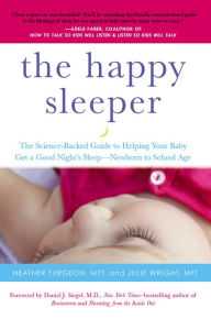 Title: The Happy Sleeper: The Science-Backed Guide to Helping Your Baby Get a Good Night's Sleep-Newborn to School Age, Author: Now #1S / Various