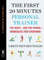 The First 20 Minutes Personal Trainer: The Right--and the Wrong--Workouts for Everyone (A Penguin Special from Hudson S treet Press)