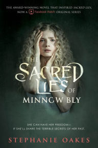 Title: The Sacred Lies of Minnow Bly, Author: Stephanie Oakes