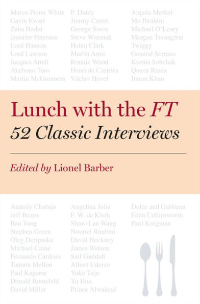 Lunch with the FT: 52 Classic Interviews