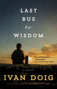 Title: Last Bus to Wisdom, Author: Ivan Doig