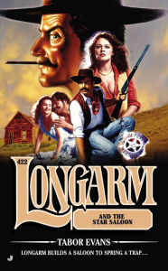 Title: Longarm 422: Longarm and the Star Saloon, Author: Tabor Evans