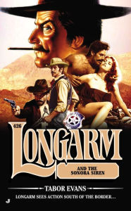 Title: Longarm #426: Longarm and the Sonora Siren, Author: Tabor Evans