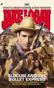 Title: Slocum and the Bullet Express (Slocum Series #422), Author: Jake Logan