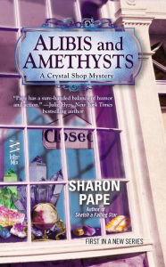 Title: Alibis and Amethysts (Crystal Shop Mystery Series #1), Author: Sharon Pape