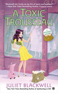 Title: A Toxic Trousseau (Witchcraft Mystery Series #8), Author: Juliet Blackwell