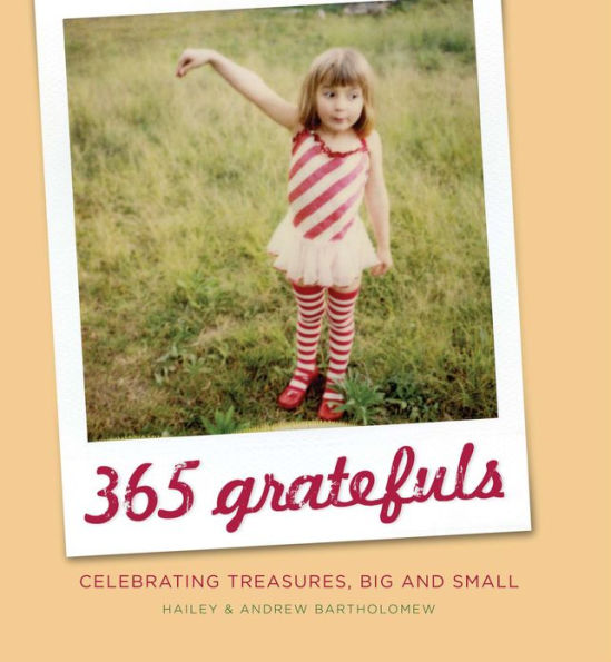 365 Gratefuls: Celebrating Treasures, Big and Small