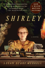 Title: Shirley: A Novel, Author: Susan Scarf Merrell