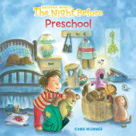 Title: The Night Before Preschool, Author: Natasha Wing