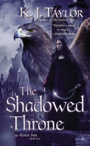 Title: The Shadowed Throne, Author: K. J. Taylor