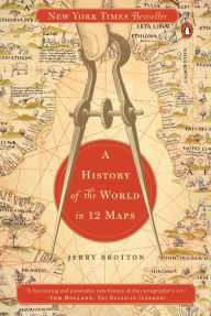 Title: A History of the World in 12 Maps, Author: Jerry Brotton