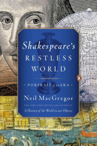 Title: Shakespeare's Restless World: Portrait of an Era, Author: Neil MacGregor