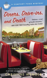 Title: Diners, Drive-ins, and Death (Comfort Food Mystery Series #3), Author: Christine Wenger