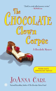 Title: The Chocolate Clown Corpse (Chocoholic Mystery Series #14), Author: JoAnna Carl