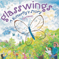 Title: Glasswings: A Butterfly's Story, Author: Elisa Kleven