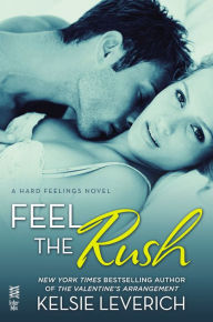 Title: Feel the Rush: A Hard Feelings Novel, Author: Kelsie Leverich