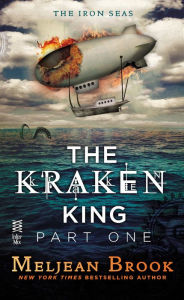 Title: The Kraken King Part I: The Kraken King and the Scribbling Spinster, Author: Meljean Brook