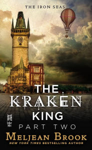 Title: The Kraken King Part II: The Kraken King and the Abominable Worm, Author: Meljean Brook