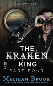 Title: The Kraken King Part IV: The Kraken King and the Inevitable Abduction, Author: Meljean Brook