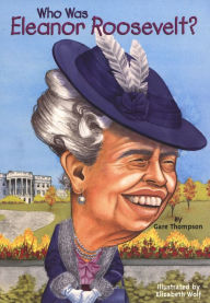 Title: Who Was Eleanor Roosevelt?, Author: Gare Thompson