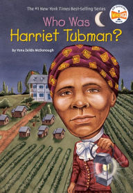 Title: Who Was Harriet Tubman?, Author: Yona Zeldis McDonough