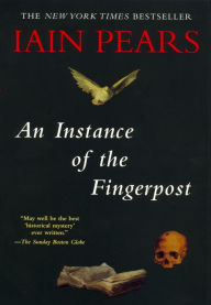 Title: AN Instance of the Fingerpost, Author: Iain Pears