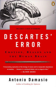 Title: Descartes' Error: Emotion, Reason, and the Human Brain, Author: Antonio Damasio