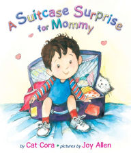 Title: A Suitcase Surprise for Mommy, Author: Cat Cora