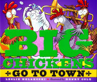 Title: Big Chickens Go to Town, Author: Leslie Helakoski