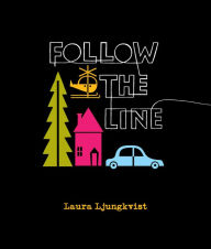 Title: Follow the Line, Author: Laura Ljungkvist