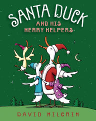 Title: Santa Duck and His Merry Helpers, Author: David Milgrim