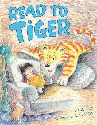 Read To Tiger By S J Fore R W Alley Nook Book Nook Kids Ebook Barnes Noble