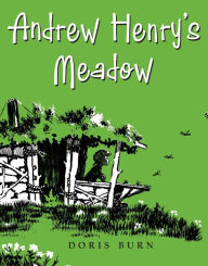 Title: Andrew Henry's Meadow, Author: Doris Burn